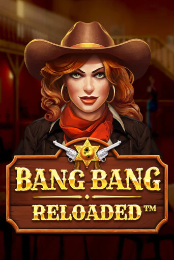 Bang Bang Reloaded демо игра казино без регистрации | PokerDom